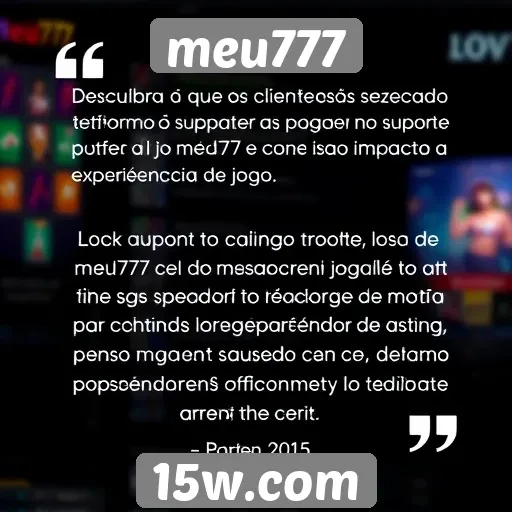 clientes comentam sobre o suporte ao jogador no meu777